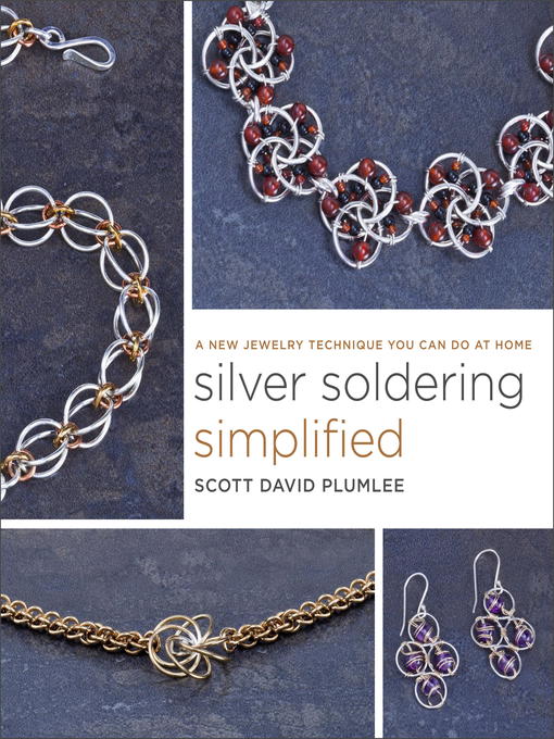 Title details for Silver Soldering Simplified by Scott David Plumlee - Available